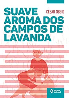 Livro Suave aroma dos campos de lavanda (Toda Prosa)