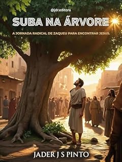 Livro Suba na árvore: A Jornada Radical de Zaqueu para Encontrar Jesus