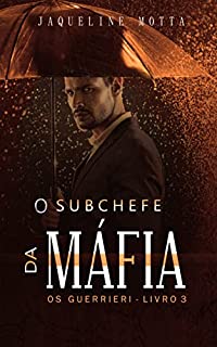 Livro O Subchefe da Máfia: Os Guerrieri ( livro 3)