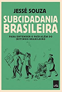 Livro Subcidadania brasileira: Para entender o país além do jeitinho brasileiro