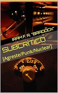 Livro SUBCRÍTICO : [Agreste/Punk/Nuclear] (/AGRESTE/FANTÁSTICO/)