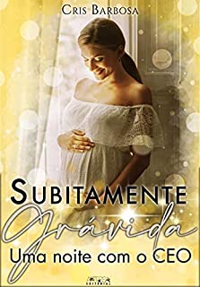 Livro SUBITAMENTE GRÁVIDA: Uma noite com o CEO