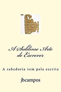 Livro A Sublime Arte de Escrever