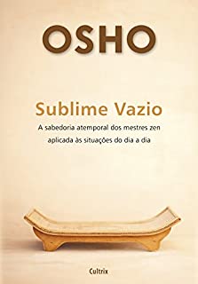 Livro Sublime Vazio: A sabedoria atemporal dos mestres zen aplicada às situações do dia a dia