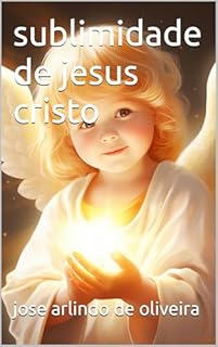 Livro sublimidade de jesus cristo