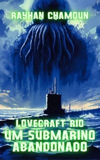 Livro Um Submarino Abandonado: "Lovecraft Rio" - Histórias De Horror Cósmico Que Se Passam No Brasil
