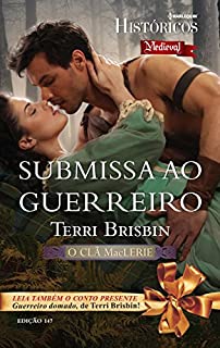 Livro Submissa ao Guerreiro: Harlequin Históricos - ed.147 (O clã MacLerie)