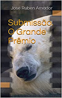 Livro Submissão. O Grande Prêmio