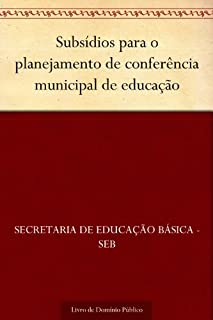 Livro Subsídios para o planejamento de conferência municipal de educação