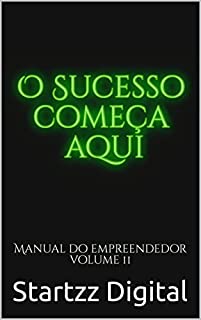 Livro O Sucesso Começa Aqui: Manual do Empreendedor Volume 11