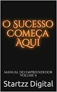 Livro O Sucesso Começa Aqui: Manual do Empreendedor Volume 9