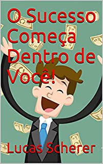 Livro O Sucesso Começa Dentro de Você!