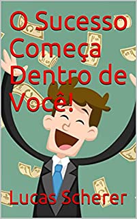 O Sucesso Começa Dentro de Você!