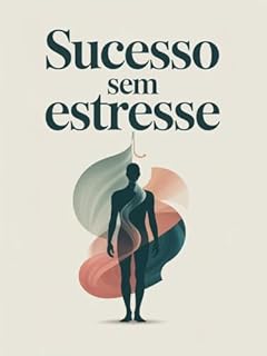 Livro Sucesso sem estresse - nasce para quem sente que está sempre correndo, sempre devendo algo