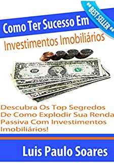 Como Ter Sucesso Em Investimentos Imobiliários