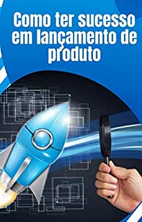 Livro Como Ter Sucesso no Lançamento de Produto