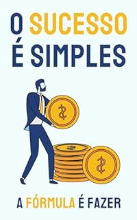Livro O Sucesso é Simples: A Fórmula é Fazer