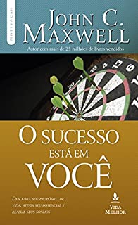 Livro O sucesso está em você: Descubra seu propósito de vida, atinja seu potencial e realize seus sonhos