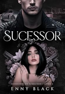 SUCESSOR (Herdeiros do Submundo Livro 2)