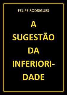 Livro A SUGESTÃO DA INFERIORIDADE