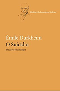 Livro O suicídio: Estudo de sociologia (Biblioteca do Pensamento Moderno)