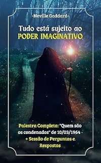 Livro Tudo está sujeito ao Poder Imaginativo (Palestras de Neville Goddard)
