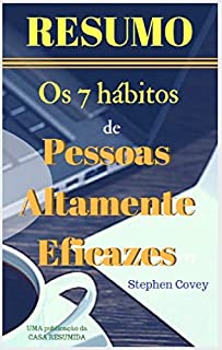 SUMÁRIO: Os 7 Hábitos das Pessoas Altamente Eficazes