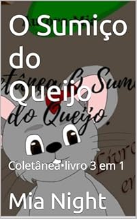 Livro O Sumiço do Queijo: Coletânea•livro 3 em 1