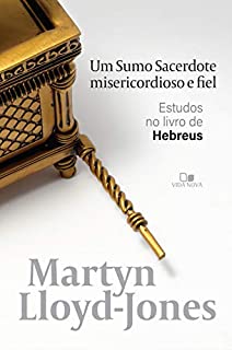Livro Um sumo sacerdote misericordioso e fiel: Estudos no livro de Hebreus
