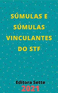 Livro Súmulas e Súmulas Vinculantes do Supremo Tribunal Federal - STF: Atualizada - 2021