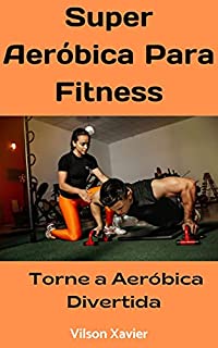 Livro Super Aeróbica para Fitness: Torne o Fitness Divertido