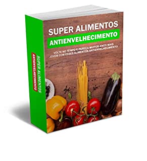 Livro SUPER ALIMENTOS ANTIENVELHECIMENTO