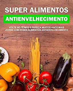Livro Super alimentos antienvelhecimento