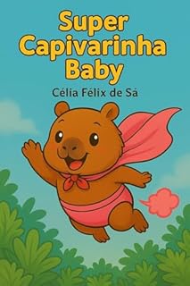 Livro A Super Capivarinha Baby: Infantil