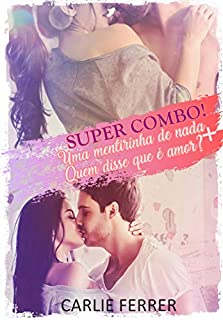 Livro SUPER COMBO Uma mentirinha de nada + Quem disse que é amor?: Duas histórias em um único e-book