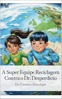 Livro A Super Equipe Reciclagem Contra o Dr. Desperdício