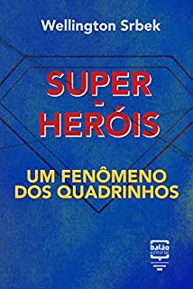 Livro Super-heróis: um fenômeno dos quadrinhos (Por Dentro da Cultura Pop)