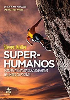 Livro Super-humanos: Como os atletas radicais redefinem os limites do possível