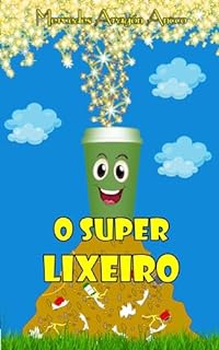 Livro O SUPER LIXEIRO: Historias infantis ilustradas para dormir