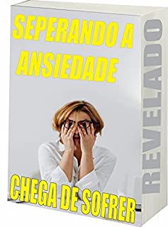 Livro SUPERANDO A ANSIEDADE: SUPERAR A ANSIEDADE