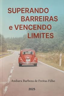 SUPERANDO BARREIRAS E VENCENDO LIMITES