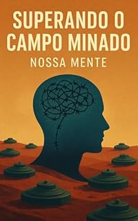 Livro Superando o Campo Minado: Nossa Mente