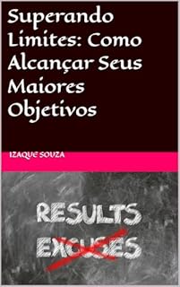 Livro Superando Limites: Como Alcançar Seus Maiores Objetivos