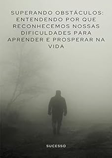 Livro Superando Obstáculos: Entendendo Por Que Reconhecemos Nossas Dificuldades para Aprender e Prosperar na Vida