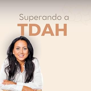 Livro SUPERANDO A TDAH: TIPOS: IMPULSIVO,COMBINADO E DESATENTO