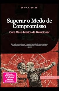 Livro Superar o Medo de Compromisso: Cure Seus Medos de Relacionar (Vínculo Livro 1)