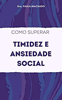 Como superar timidez e ansiedade social