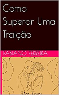 Livro Como Superar Uma Traição