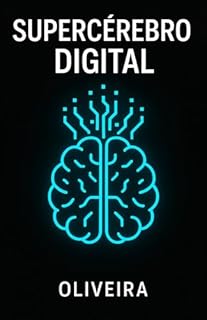 Livro Supercérebro Digital: O Guia Definitivo de Estudos com Inteligência Artificial: Como Usar o ChatGPT e a IA para Passar em Concursos, ENEM e Faculdade (Domine a Técnica Feynman, Anki e e Simulados)