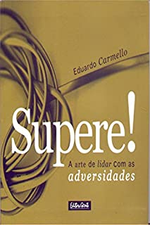 Livro Supere!: A arte de lidar com as adversidades